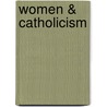 Women & Catholicism by Phyllis Zagano