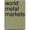 World Metal Markets by Patricia E. Perkins