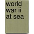 World War Ii At Sea