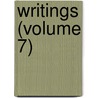 Writings (Volume 7) by John Greenleaf Whittier