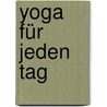 Yoga für jeden Tag by Elisabeth Haich