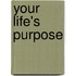 Your Life's Purpose
