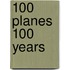 100 Planes 100 Years