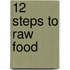 12 Steps To Raw Food