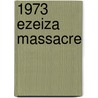 1973 Ezeiza Massacre by John McBrewster
