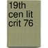 19th Cen Lit Crit 76