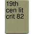 19th Cen Lit Crit 82
