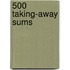 500 Taking-away Sums