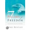 7 Pillars Of Freedom door Mike Bentley