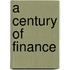 A Century Of Finance