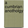 A Cumbrian Anotholgy by George Bott