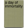 A Day Of Immortality door Russell Stuart Irwin