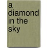 A Diamond In The Sky door Margaret Pelling