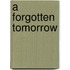 A Forgotten Tomorrow