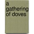 A Gathering of Doves