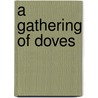 A Gathering of Doves by Gerard Brooker