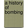 A History Of Bombing door Sven Lindqvist