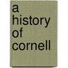 A History of Cornell door Morris Bishop