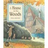 A House In The Woods by Inga Moore