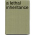 A Lethal Inheritance