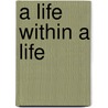 A Life Within A Life by Pat Kines