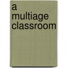 A Multiage Classroom door Maureen McCann Miletta