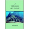 A Peruvian Adventure door Ralph Johnson