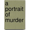A Portrait Of Murder by D.E. Gilmore