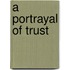 A Portrayal Of Trust