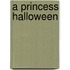 A Princess Halloween