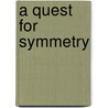 A Quest for Symmetry door Spentia Wadia