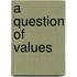 A Question Of Values