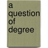 A Question of Degree door Roy Lewis