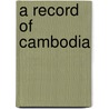 A Record Of Cambodia door Zhou Daguan