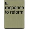 A Response To Reform by Jeffrey D. Thomas