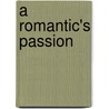 A Romantic's Passion door Valentinno