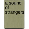 A Sound of Strangers by Nicholas Tawa