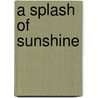 A Splash Of Sunshine door Robert Morneau