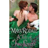 A Tale Of Two Lovers door Maya Rodale
