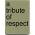 A Tribute Of Respect