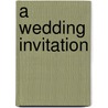 A Wedding Invitation door Alice J. Wisler