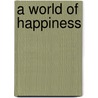 A World of Happiness door Tor Hyams