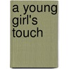 A Young Girl's Touch door Barbara Skelton