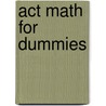 Act Math For Dummies door Mark Zegarelli