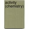 Activity (Chemistry) by Frederic P. Miller