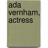 Ada Vernham, Actress by Richard Marsh