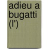 Adieu A Bugatti (L') door Patrice Meritens