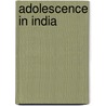 Adolescence In India door Suman Verma