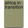 Africa In Transition door George Coulter