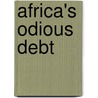 Africa's Odious Debt door Leonce Ndikumana